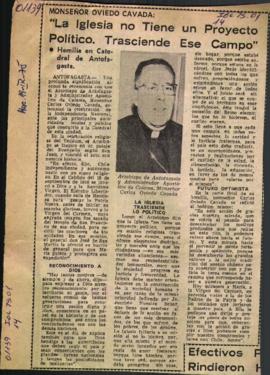 MONSENOR OVIEDO CAVADA: "LA IGLESIA NO TIENE UN PROYECTO POLIITICO. TRASCIENDE ESE CAMPO."